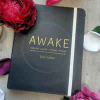 Awake: A Journal, a Guide, a Retreat, a Friend