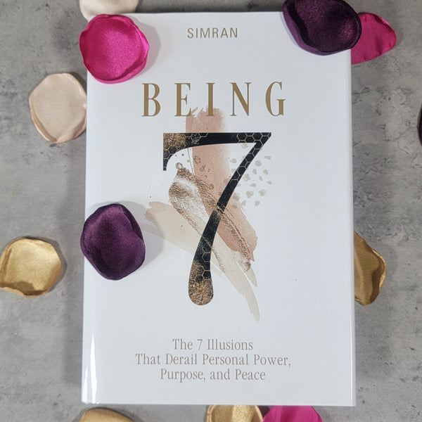Being: The 7 Illusions That Derail Personal Power, Purpose