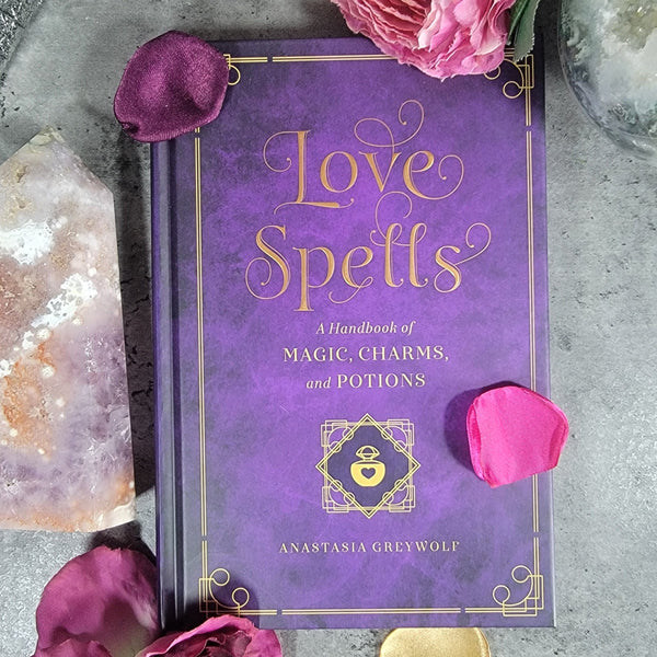 Love Spells: A Handbook of Magic, Charms & Potions